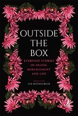 Outside the Box: Everyday stories of death, bereavement and life цена и информация | Самоучители | pigu.lt