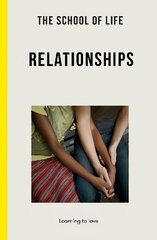 School of Life: Relationships: learning to love kaina ir informacija | Saviugdos knygos | pigu.lt