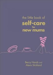 Little Book of Self-Care for New Mums цена и информация | Самоучители | pigu.lt