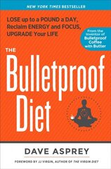 Bulletproof Diet: Lose up to a Pound a Day, Reclaim Energy and Focus, Upgrade Your Life kaina ir informacija | Saviugdos knygos | pigu.lt