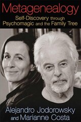 Metagenealogy: Self-Discovery through Psychomagic and the Family Tree kaina ir informacija | Saviugdos knygos | pigu.lt