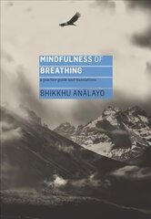 Mindfulness of Breathing: A Practice Guide and Translations kaina ir informacija | Dvasinės knygos | pigu.lt