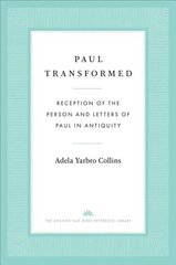 Paul Transformed: Reception of the Person and Letters of Paul in Antiquity kaina ir informacija | Dvasinės knygos | pigu.lt