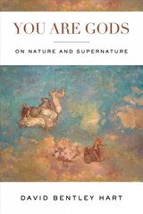 You Are Gods: On Nature and Supernature kaina ir informacija | Dvasinės knygos | pigu.lt