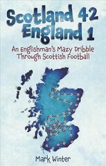 Scotland 42 England 1 kaina ir informacija | Knygos apie sveiką gyvenseną ir mitybą | pigu.lt