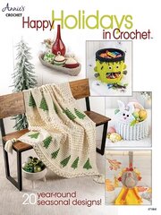 Happy Holidays in Crochet: 20 Year-Round Seasonal Designs kaina ir informacija | Knygos apie sveiką gyvenseną ir mitybą | pigu.lt