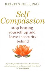 Self-Compassion: The Proven Power of Being Kind to Yourself kaina ir informacija | Saviugdos knygos | pigu.lt