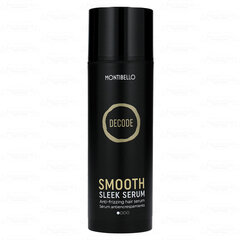 Glotninamasis plaukų serumas Montibello Decode Smooth Sleek, 150ml kaina ir informacija | Priemonės plaukų stiprinimui | pigu.lt