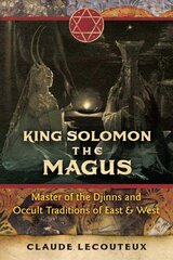 King Solomon the Magus: Master of the Djinns and Occult Traditions of East and West kaina ir informacija | Saviugdos knygos | pigu.lt