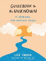 Guidebook to the Unknown: A Journal for Anxious Minds kaina ir informacija | Saviugdos knygos | pigu.lt