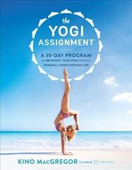 Yogi Assignment: A 30-Day Program for Bringing Yoga Practice and Wisdom to Your Everyday Life kaina ir informacija | Saviugdos knygos | pigu.lt