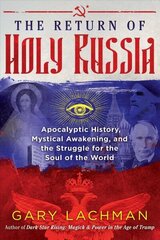 Return of Holy Russia: Apocalyptic History, Mystical Awakening, and the Struggle for the Soul of the World kaina ir informacija | Saviugdos knygos | pigu.lt