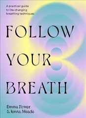 Follow Your Breath: Transform Yourself Through Breathwork цена и информация | Самоучители | pigu.lt