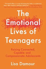 Emotional Lives of Teenagers: Raising Connected, Capable and Compassionate Adolescents Main kaina ir informacija | Saviugdos knygos | pigu.lt