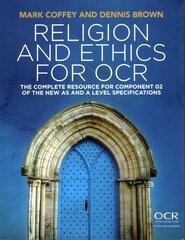 Religion and Ethics for OCR - The Complete Resource for the New AS and A Level Specification: The Complete Resource for Component 02 of the New AS and A Level Specifications цена и информация | Духовная литература | pigu.lt