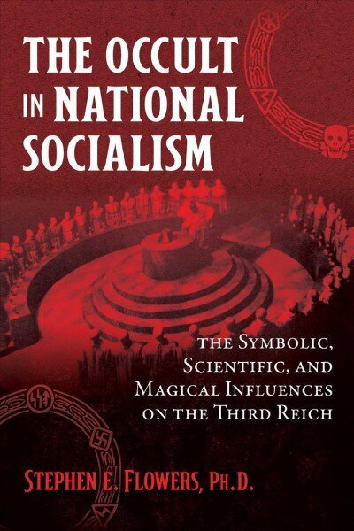 Occult in National Socialism: The Symbolic, Scientific, and Magical Influences on the Third Reich kaina ir informacija | Dvasinės knygos | pigu.lt