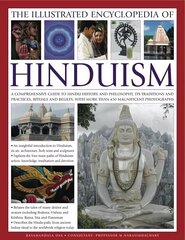 Illustrated Encyclopedia of Hinduism: A Comprehensive Guide to Hindu History and Philosophy, Its Traditions and Practices, Rituals and Beliefs цена и информация | Духовная литература | pigu.lt