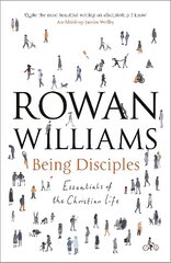 Being Disciples: Essentials Of The Christian Life kaina ir informacija | Dvasinės knygos | pigu.lt