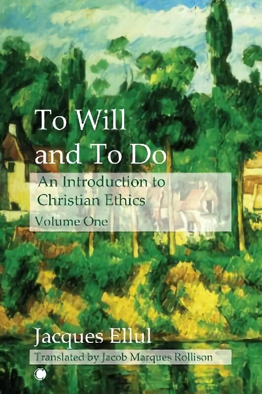 To Will and To Do Vol I: An Introduction to Christian Ethics цена и информация | Dvasinės knygos | pigu.lt