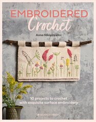 Embroidered crochet kaina ir informacija | Knygos apie sveiką gyvenseną ir mitybą | pigu.lt