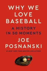 Why We Love Baseball: A History in 50 Moments kaina ir informacija | Knygos apie sveiką gyvenseną ir mitybą | pigu.lt