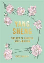 Yang Sheng: The Art of Chinese Self-Healing kaina ir informacija | Saviugdos knygos | pigu.lt