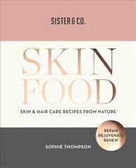 Skin Food: Skin &amp; Hair Care Recipes From Nature kaina ir informacija | Saviugdos knygos | pigu.lt