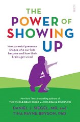 Power of Showing Up: how parental presence shapes who our kids become and how their brains get wired цена и информация | Самоучители | pigu.lt