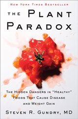 Plant Paradox: The Hidden Dangers in Healthy Foods That Cause Disease and Weight Gain kaina ir informacija | Saviugdos knygos | pigu.lt