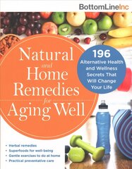 Natural and Home Remedies for Aging Well: 196 Alternative Health and Wellness Secrets That Will Change Your Life kaina ir informacija | Saviugdos knygos | pigu.lt