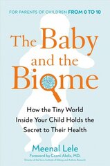 Baby And The Biome: How the Tiny World Inside Your Child Holds the Secret to their Health kaina ir informacija | Saviugdos knygos | pigu.lt