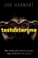 Testosterone: The molecule behind power, sex, and the will to win цена и информация | Книги по экономике | pigu.lt