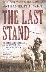 Last Stand: Custer, Sitting Bull and the Battle of the Little Big Horn kaina ir informacija | Istorinės knygos | pigu.lt