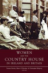 Women and the Country House in Ireland and Britain kaina ir informacija | Istorinės knygos | pigu.lt