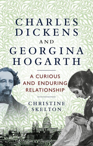 Charles Dickens and Georgina Hogarth: A Curious and Enduring Relationship цена и информация | Istorinės knygos | pigu.lt