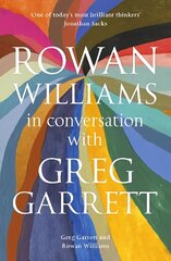 Rowan Williams in Conversation: with Greg Garrett kaina ir informacija | Dvasinės knygos | pigu.lt