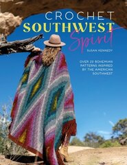 Crochet Southwest Spirit: Over 20 Bohemian Crochet Patterns Inspired by the American Southwest цена и информация | Книги о питании и здоровом образе жизни | pigu.lt