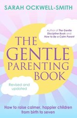 Gentle Parenting Book: How to raise calmer, happier children from birth to seven kaina ir informacija | Saviugdos knygos | pigu.lt