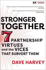 Stronger Together: Seven Partnership Virtues and the Vices that Subvert Them kaina ir informacija | Dvasinės knygos | pigu.lt