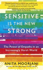 Sensitive is the New Strong: The Power of Empaths in an Increasingly Harsh World kaina ir informacija | Saviugdos knygos | pigu.lt