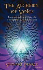 Alchemy of Voice: Transform and Enrich Your Life Through the Power of Your Voice 2nd Edition, Revised Edition kaina ir informacija | Saviugdos knygos | pigu.lt