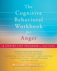 The Cognitive Behavioral Workbook for Anger: A Step-by-Step Program for Success цена и информация | Самоучители | pigu.lt