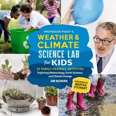 Professor Figgy's Weather and Climate Science Lab for Kids: 52 Family-Friendly Activities Exploring Meteorology, Earth Systems, and Climate Change цена и информация | Книги для подростков и молодежи | pigu.lt