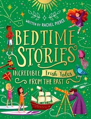 Bedtime Stories: Incredible Irish Tales from the Past kaina ir informacija | Knygos mažiesiems | pigu.lt