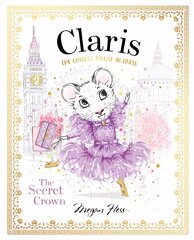 Claris: The Secret Crown: The Chicest Mouse in Paris, Volume 6 kaina ir informacija | Knygos mažiesiems | pigu.lt