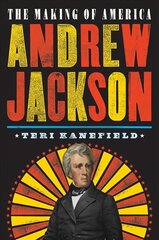 Andrew Jackson: The Making of America kaina ir informacija | Knygos paaugliams ir jaunimui | pigu.lt