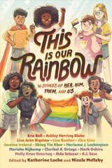 This Is Our Rainbow: 16 Stories of Her, Him, Them, and Us kaina ir informacija | Knygos paaugliams ir jaunimui | pigu.lt