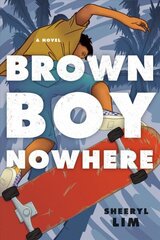 Brown Boy Nowhere: A Novel цена и информация | Книги для подростков и молодежи | pigu.lt