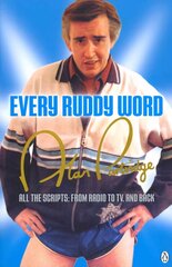 Alan Partridge: Every Ruddy Word: All the Scripts: From Radio to TV. And Back цена и информация | Фантастика, фэнтези | pigu.lt