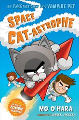 Space Cat-astrophe: My FANGtastically Evil Vampire Pet: My Fangtastically Evil Vampire Pet цена и информация | Книги для подростков и молодежи | pigu.lt